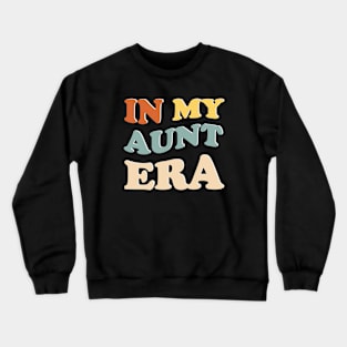 In My Aunt Era Vintage Crewneck Sweatshirt